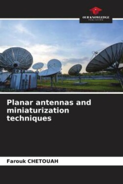 Planar antennas and miniaturization techniques