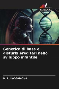 Genetica di base e disturbi ereditari nello sviluppo infantile