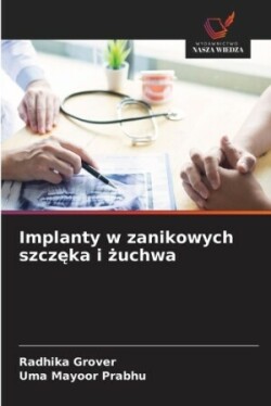 Implanty w zanikowych szczęka i żuchwa