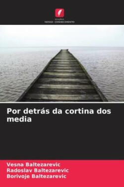 Por detrás da cortina dos media