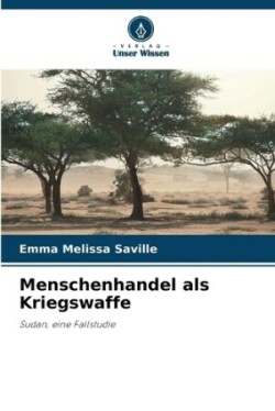 Menschenhandel als Kriegswaffe