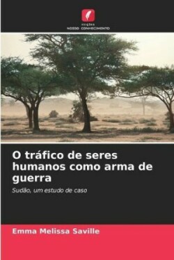 O tráfico de seres humanos como arma de guerra