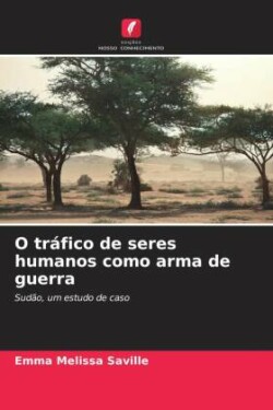 O tráfico de seres humanos como arma de guerra