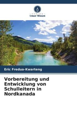 Vorbereitung und Entwicklung von Schulleitern in Nordkanada