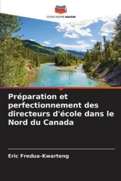 Préparation et perfectionnement des directeurs d'école dans le Nord du Canada