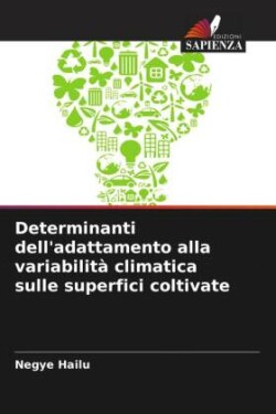 Determinanti dell'adattamento alla variabilità climatica sulle superfici coltivate