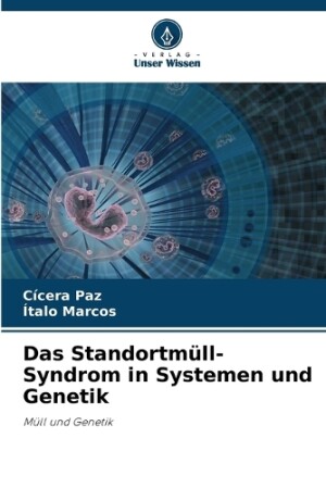 Standortmüll-Syndrom in Systemen und Genetik