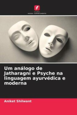 Um análogo de Jatharagni e Psyche na linguagem ayurvédica e moderna