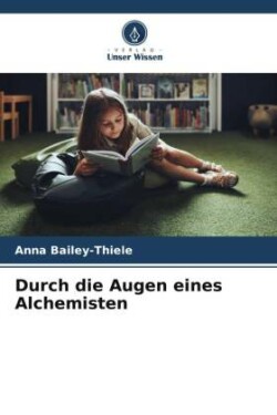 Durch die Augen eines Alchemisten