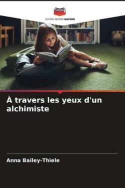 À travers les yeux d'un alchimiste