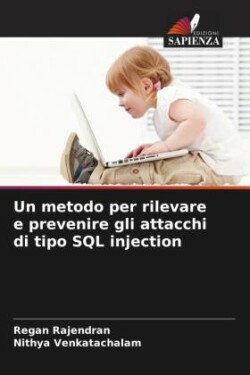 metodo per rilevare e prevenire gli attacchi di tipo SQL injection