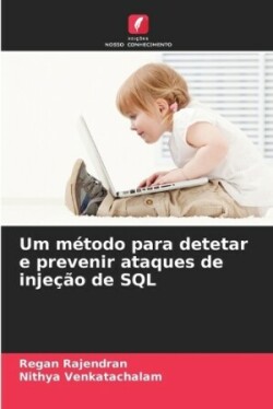 Um método para detetar e prevenir ataques de injeção de SQL