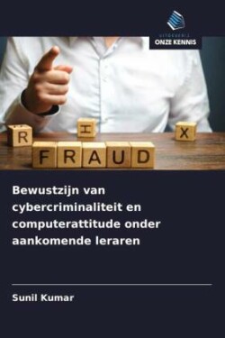 Bewustzijn van cybercriminaliteit en computerattitude onder aankomende leraren