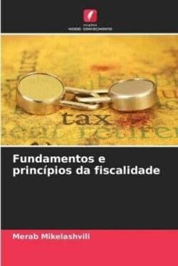 Fundamentos e princípios da fiscalidade