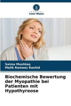 Biochemische Bewertung der Myopathie bei Patienten mit Hypothyreose