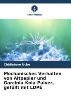 Mechanisches Verhalten von Altpapier und Garcinia-Kola-Pulver, gefüllt mit LDPE