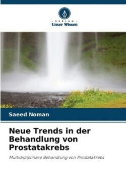 Neue Trends in der Behandlung von Prostatakrebs