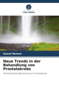 Neue Trends in der Behandlung von Prostatakrebs