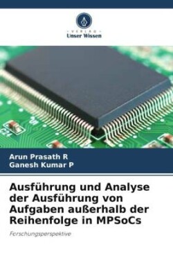 Ausführung und Analyse der Ausführung von Aufgaben außerhalb der Reihenfolge in MPSoCs