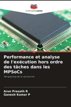 Performance et analyse de l'exécution hors ordre des tâches dans les MPSoCs