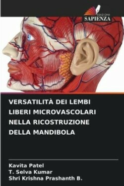 Versatilità Dei Lembi Liberi Microvascolari Nella Ricostruzione Della Mandibola