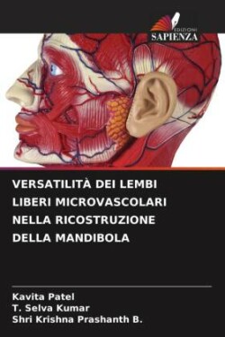 Versatilità Dei Lembi Liberi Microvascolari Nella Ricostruzione Della Mandibola