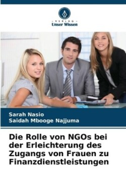 Rolle von NGOs bei der Erleichterung des Zugangs von Frauen zu Finanzdienstleistungen