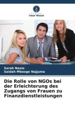 Rolle von NGOs bei der Erleichterung des Zugangs von Frauen zu Finanzdienstleistungen