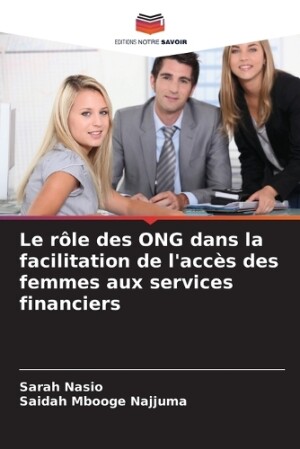 rôle des ONG dans la facilitation de l'accès des femmes aux services financiers