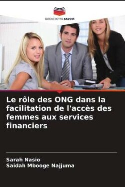 rôle des ONG dans la facilitation de l'accès des femmes aux services financiers