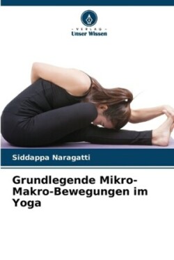 Grundlegende Mikro-Makro-Bewegungen im Yoga