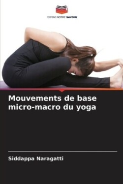 Mouvements de base micro-macro du yoga