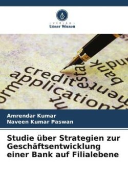 Studie über Strategien zur Geschäftsentwicklung einer Bank auf Filialebene