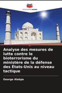 Analyse des mesures de lutte contre le bioterrorisme du ministère de la défense des États-Unis au niveau tactique