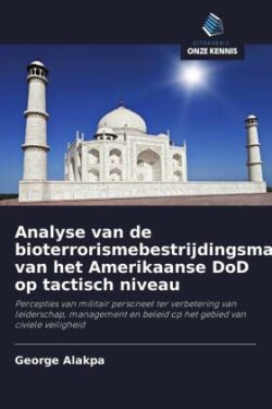 Analyse van de bioterrorismebestrijdingsmaatregelen van het Amerikaanse DoD op tactisch niveau