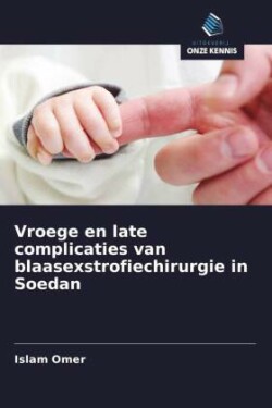 Vroege en late complicaties van blaasexstrofiechirurgie in Soedan