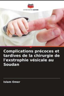 Complications précoces et tardives de la chirurgie de l'exstrophie vésicale au Soudan