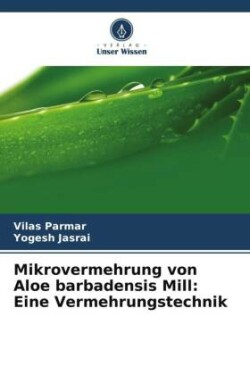 Mikrovermehrung von Aloe barbadensis Mill