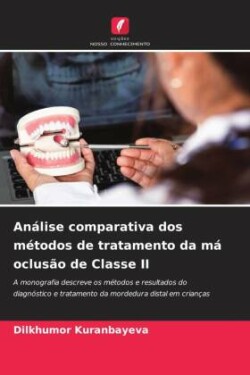 Análise comparativa dos métodos de tratamento da má oclusão de Classe II