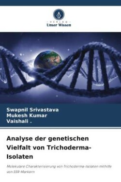 Analyse der genetischen Vielfalt von Trichoderma-Isolaten