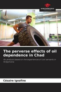 perverse effects of oil dependence in Chad