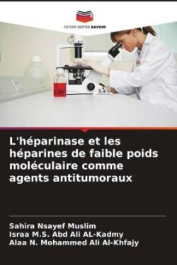 L'héparinase et les héparines de faible poids moléculaire comme agents antitumoraux