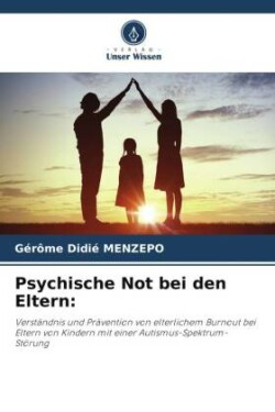 Psychische Not bei den Eltern