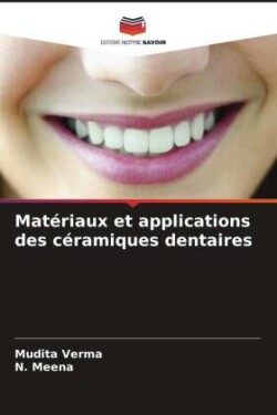 Matériaux et applications des céramiques dentaires