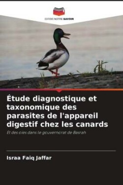 Étude diagnostique et taxonomique des parasites de l'appareil digestif chez les canards