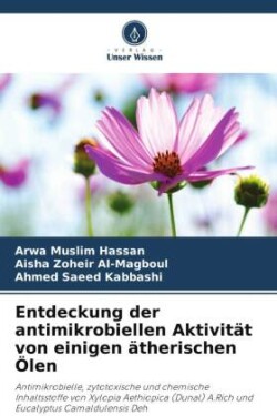 Entdeckung der antimikrobiellen Aktivität von einigen ätherischen Ölen