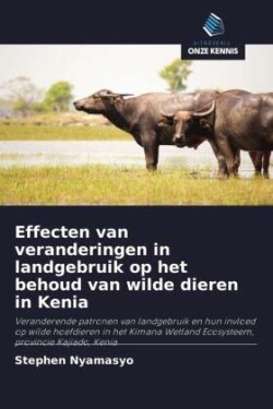 Effecten van veranderingen in landgebruik op het behoud van wilde dieren in Kenia