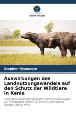 Auswirkungen des Landnutzungswandels auf den Schutz der Wildtiere in Kenia