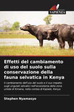 Effetti del cambiamento di uso del suolo sulla conservazione della fauna selvatica in Kenya