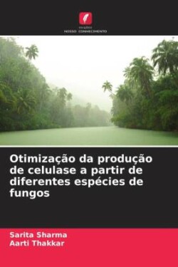 Otimização da produção de celulase a partir de diferentes espécies de fungos